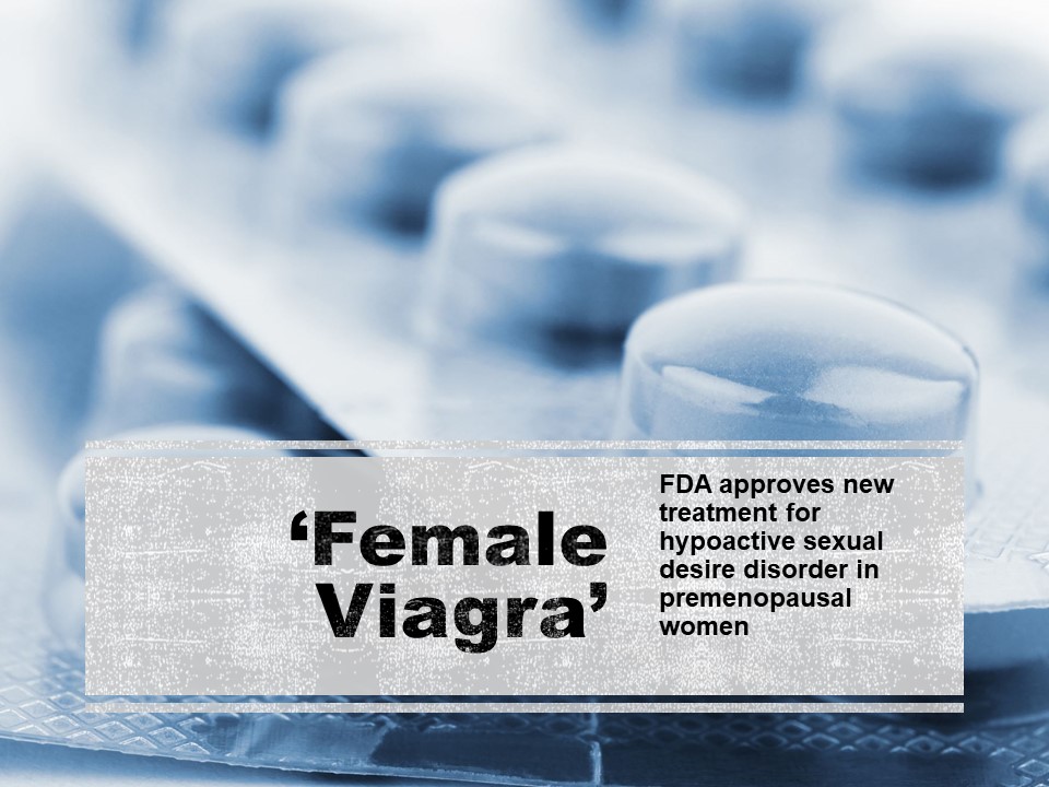 FDA approves new treatment for hypoactive sexual desire disorder in premenopausal women